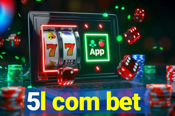 5l com bet